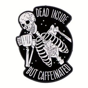 Dead Inside But Caffeinated Skeleton Skull Coffee Black White Pin Brooch